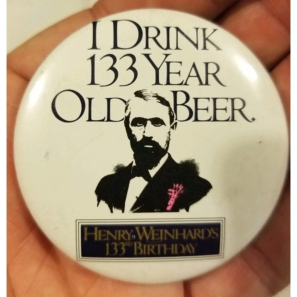 Rare Henry Weinhards Button Pin I Drink 133 Year Old Beer Pinback Birthday